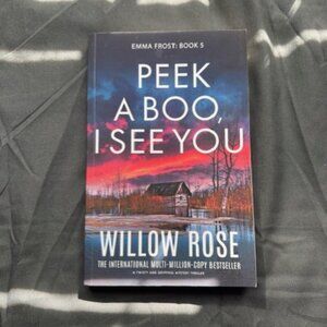 Willow Rose - Emma Frost Book 5 - Peek A Boo, I See You